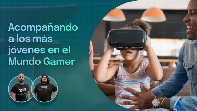 Taller Acompañando a los más jóvenes en el Mundo Gamer
